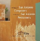 Works by San Antonio Composers Performed by San Antonio Performers